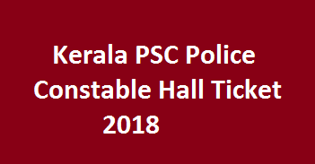 Kerala PSC Police Constable Hall Ticket 2019 ഇവിടെ നോക്കുക Exam Date