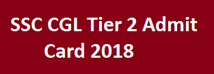 SSC CGL Tier 2 Admit Card 2018