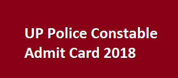 UP Police Constable Admit Card 2018