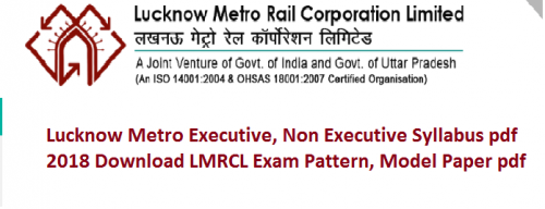 Lucknow Metro Executive, Non Executive Syllabus pdf 2018 Download LMRCL Exam Pattern, Model Paper pdf