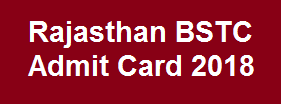Rajasthan BSTC Admit Card 2018