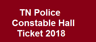 TN Police Constable Hall Ticket 2018