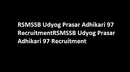 RSMSSB Udyog Prasar Adhikari 97 Recruitment