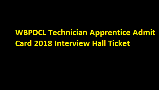 WBPDCL Technician Apprentice Admit Card 2018 Interview Hall Ticket