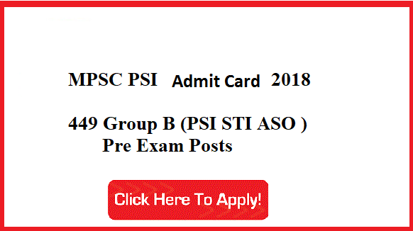 MPSC Group B Admit Card 2018 Maharashtra PSC Police PSI, ASO, STI Hall Ticket, Exam Date