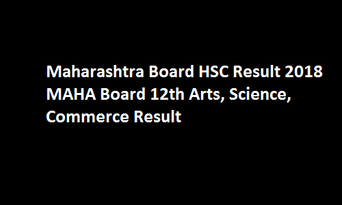 Maharashtra Board HMaharashtra Board HSC Result 2019 Arts Science Commerce 12th Result