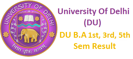 Delhi University (DU) B.A 1st ,3rd ,5th Sem Results 2018 Download Odd I/III/V Sem Result