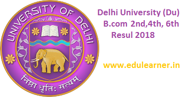 Delhi University B.com Result 2018 Declared DU 2nd 4th 6th Sem Result