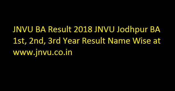 JNVU BA Result 2018 JNVU Jodhpur BA 1st, 2nd, 3rd Year Result Name Wise at www.jnvu.co.in