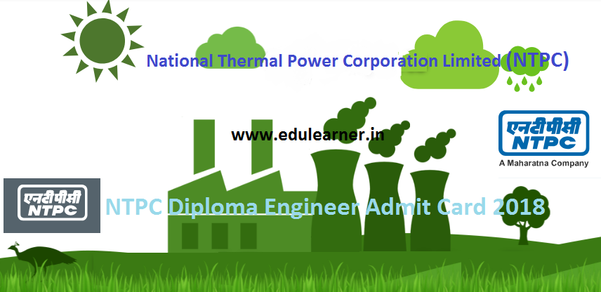 NTPC Diploma Trainee Admit Card 2018 Check NTPC Diploma Engineer Exam Date/Hall Ticket