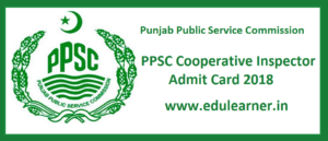 PPSC Cooperative Inspector Admit Card 2018 | Punjab PSC Cooperative Inspector Hall Ticket/Exam Date