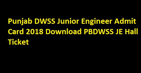 Punjab DWSS Junior Engineer Admit Card 2018 Download PBDWSS JE Hall Ticket