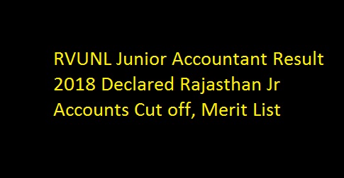 RVUNL Junior Accountant Result 2018 Declared Rajasthan Jr Accounts Cut off, Merit List