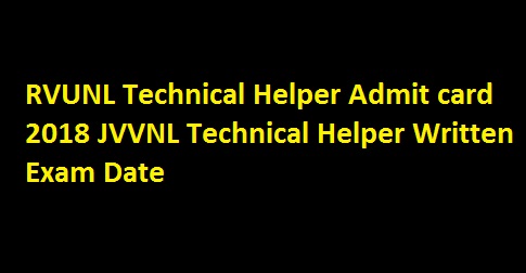 RVUNL Technical Helper Admit card 2018 JVVNL Technical Helper Written Exam Date