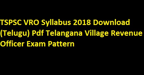 TSPSC VRO Syllabus 2018 Download (Telugu) Pdf Telangana Village Revenue Officer Exam Pattern