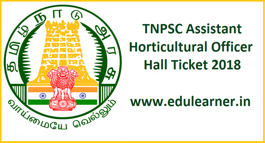 TNPSC Assistant Horticultural Officer Hall Ticket 2018 AHO Exam Date