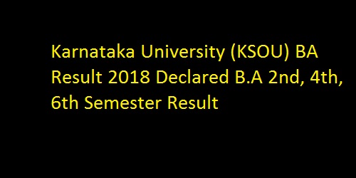 Karnataka University (KSOU) BA Result 2018 Declared B.A 2nd, 4th, 6th Semester Result