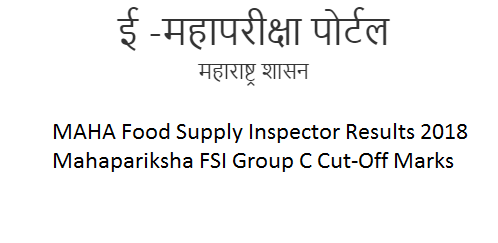 MAHA Food Supply Inspector Results 2018 Mahapariksha FSI Group C Cut-Off Marks