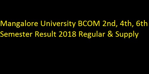 Mangalore University BCOM 2nd, 4th, 6th Semester Result 2018 Regular & Supply