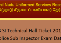 TNUSRB SI Technical Hall Ticket 2018 Tamil Nadu Police Sub Inspector Exam Date